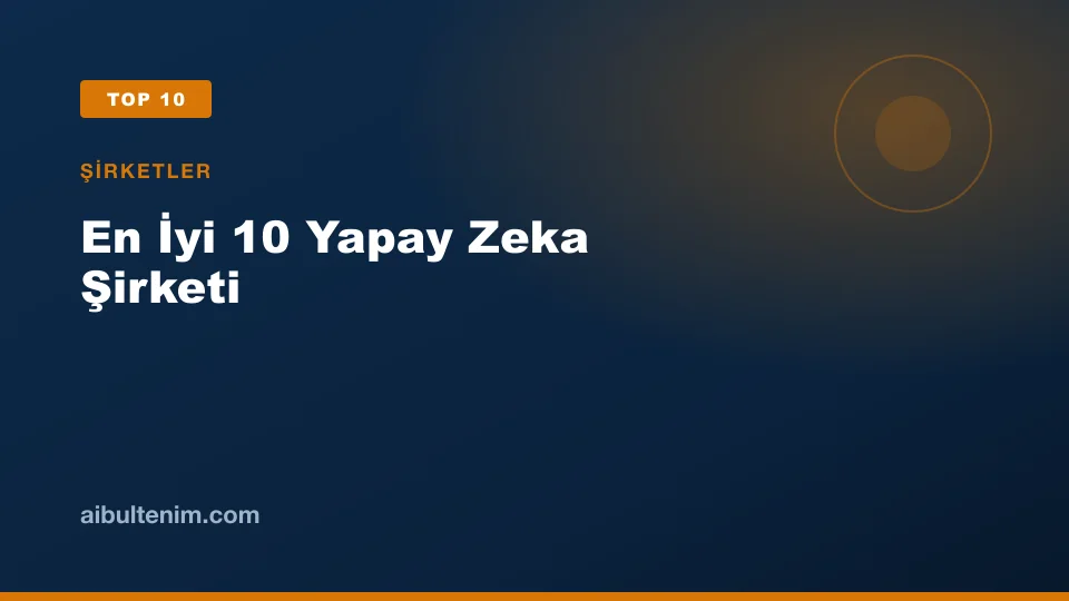 En İyi 10 Yapay Zeka Şirketi kapak görseli