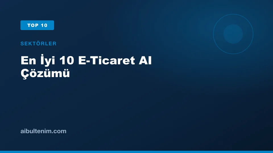 En İyi 10 E-Ticaret AI Çözümü kapak görseli