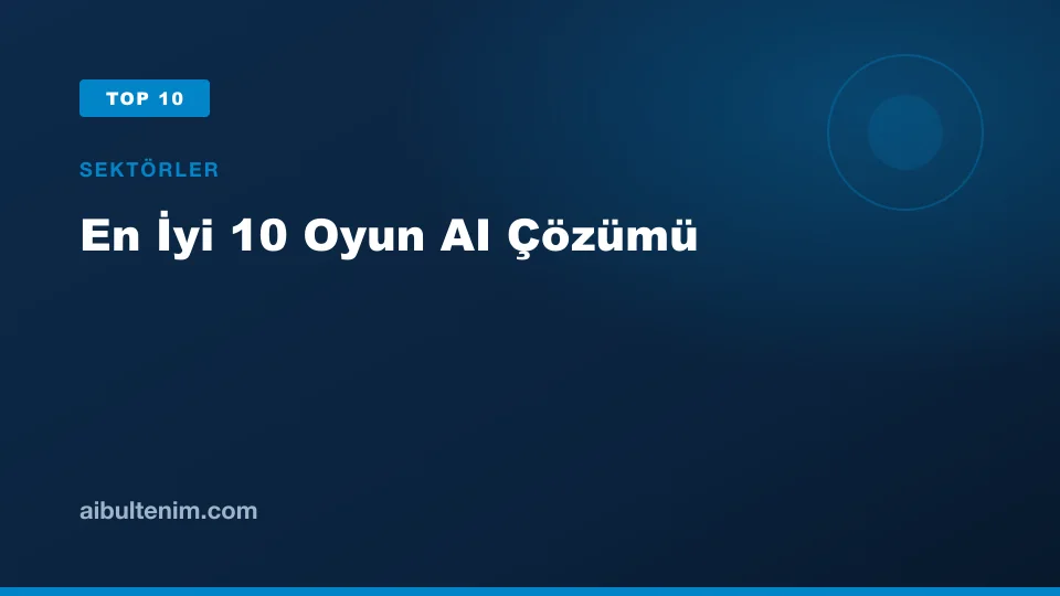 En İyi 10 Oyun AI Çözümü kapak görseli