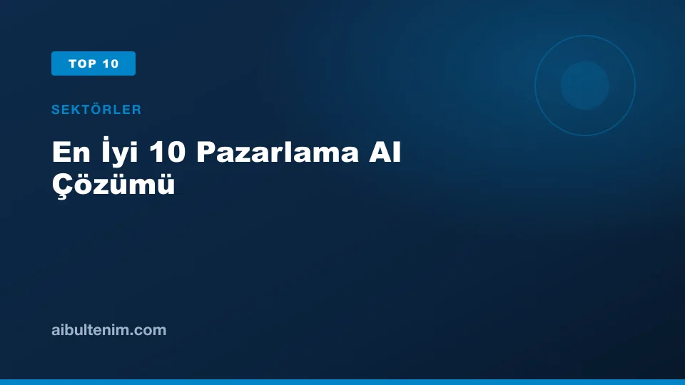 En İyi 10 Pazarlama AI Çözümü kapak görseli