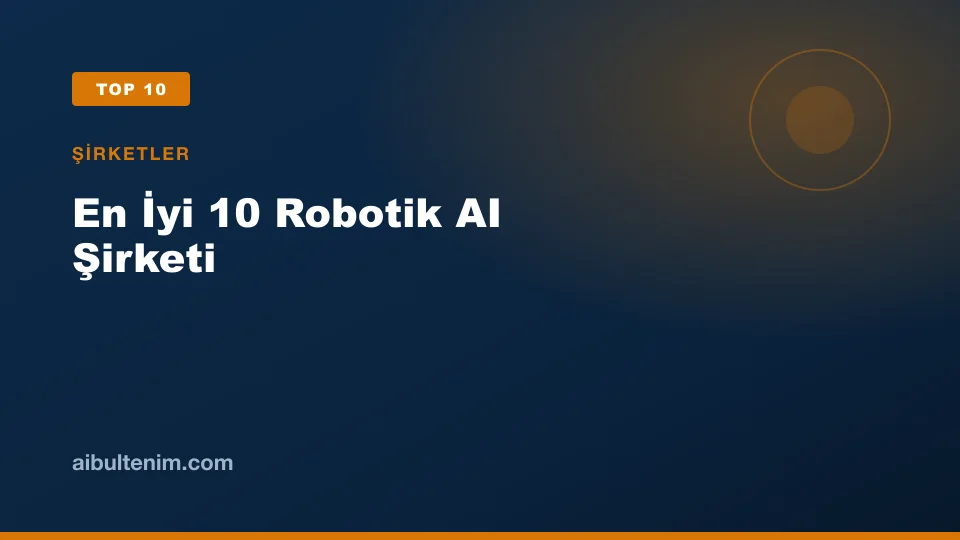 En İyi 10 Robotik AI Şirketi kapak görseli