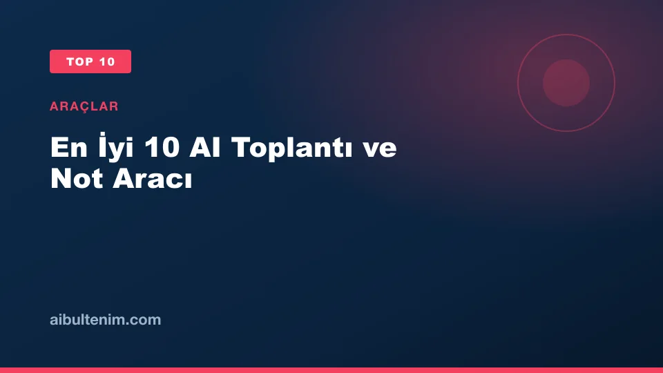 En İyi 10 AI Toplantı ve Not Aracı kapak görseli